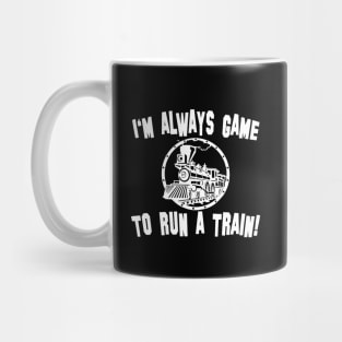 i'm always game to run a train Mug